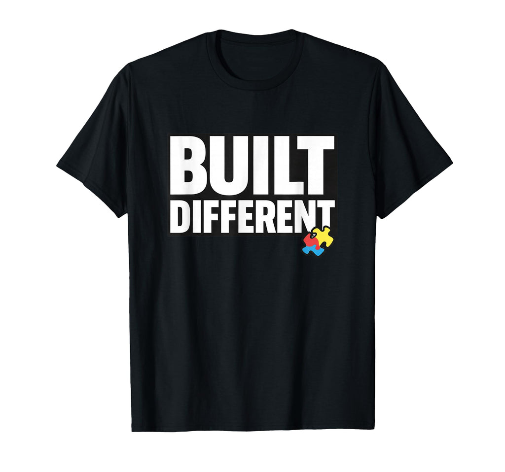 Built Differents Autism Awareness T-Shirt - Casual Everyday Wear Men Women - T-Shirt, Sweatshirt, Hoodie