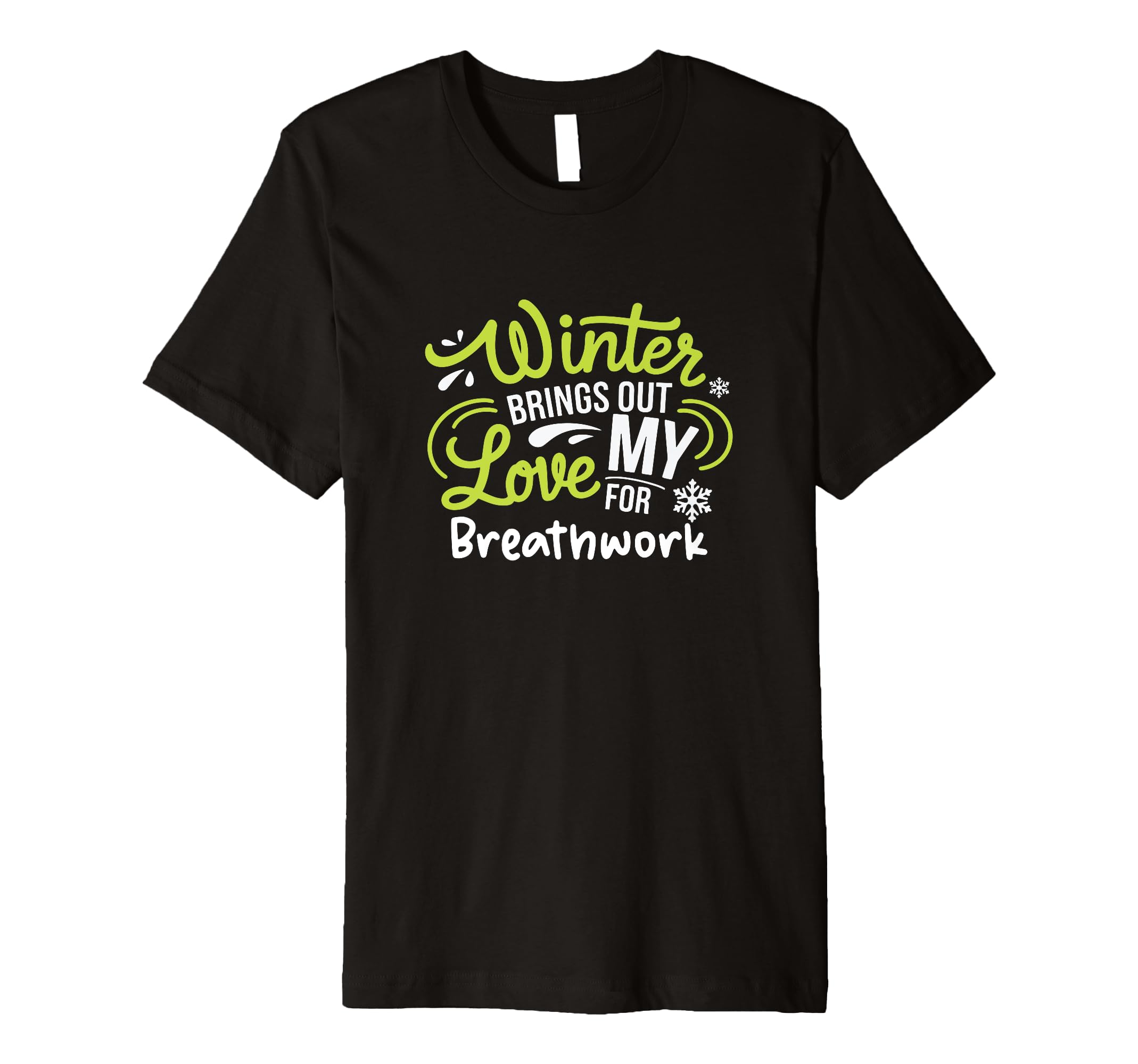 Winter Brings Out My Love Breathwork T-Shirt - Minimalist Print for Adults - T-Shirt, Sweatshirt, Hoodie