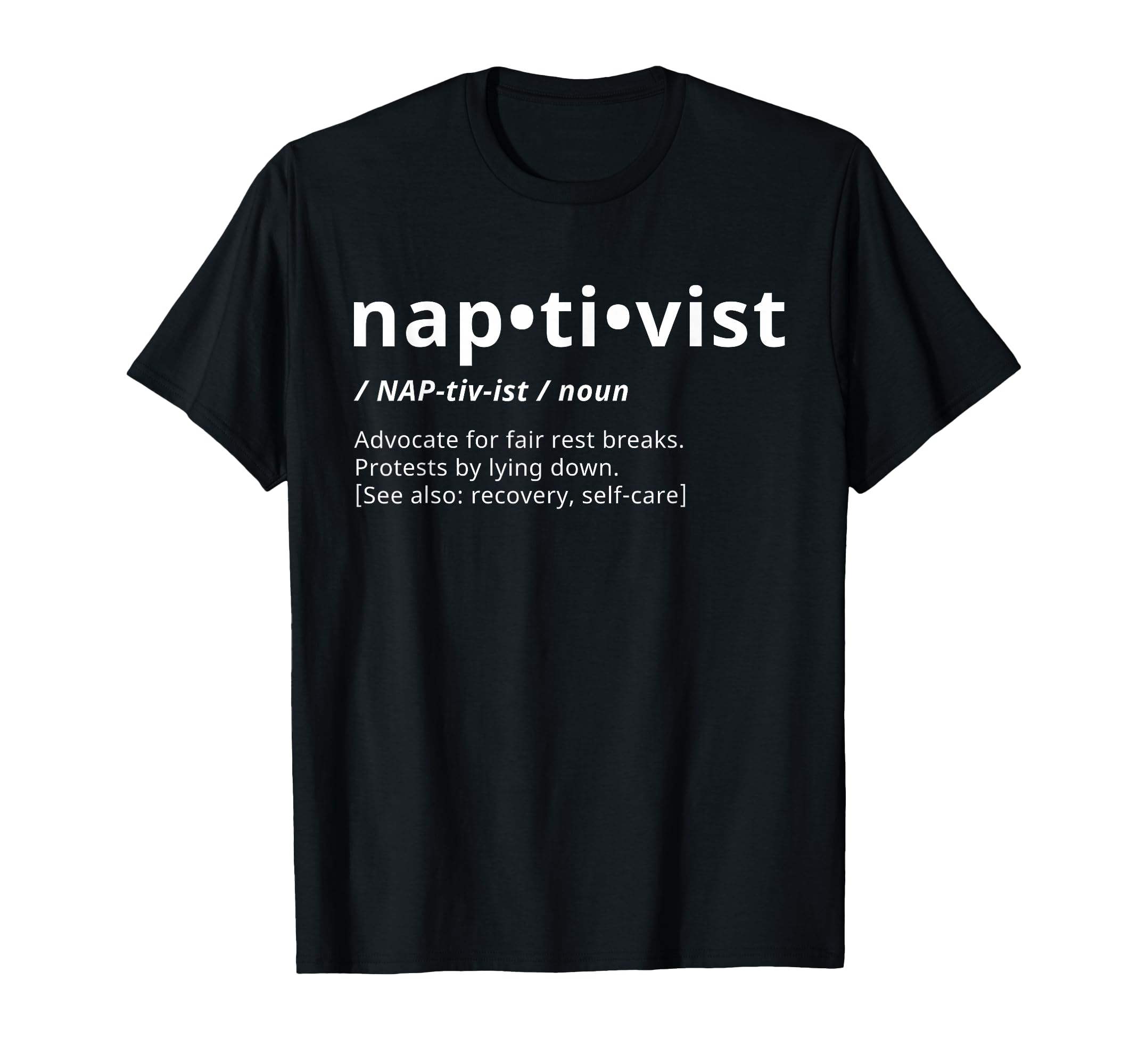 Naptivist Definition Funny Napping Self T-Shirt - Aesthetic Graphic Unisex - T-Shirt, Sweatshirt, Hoodie