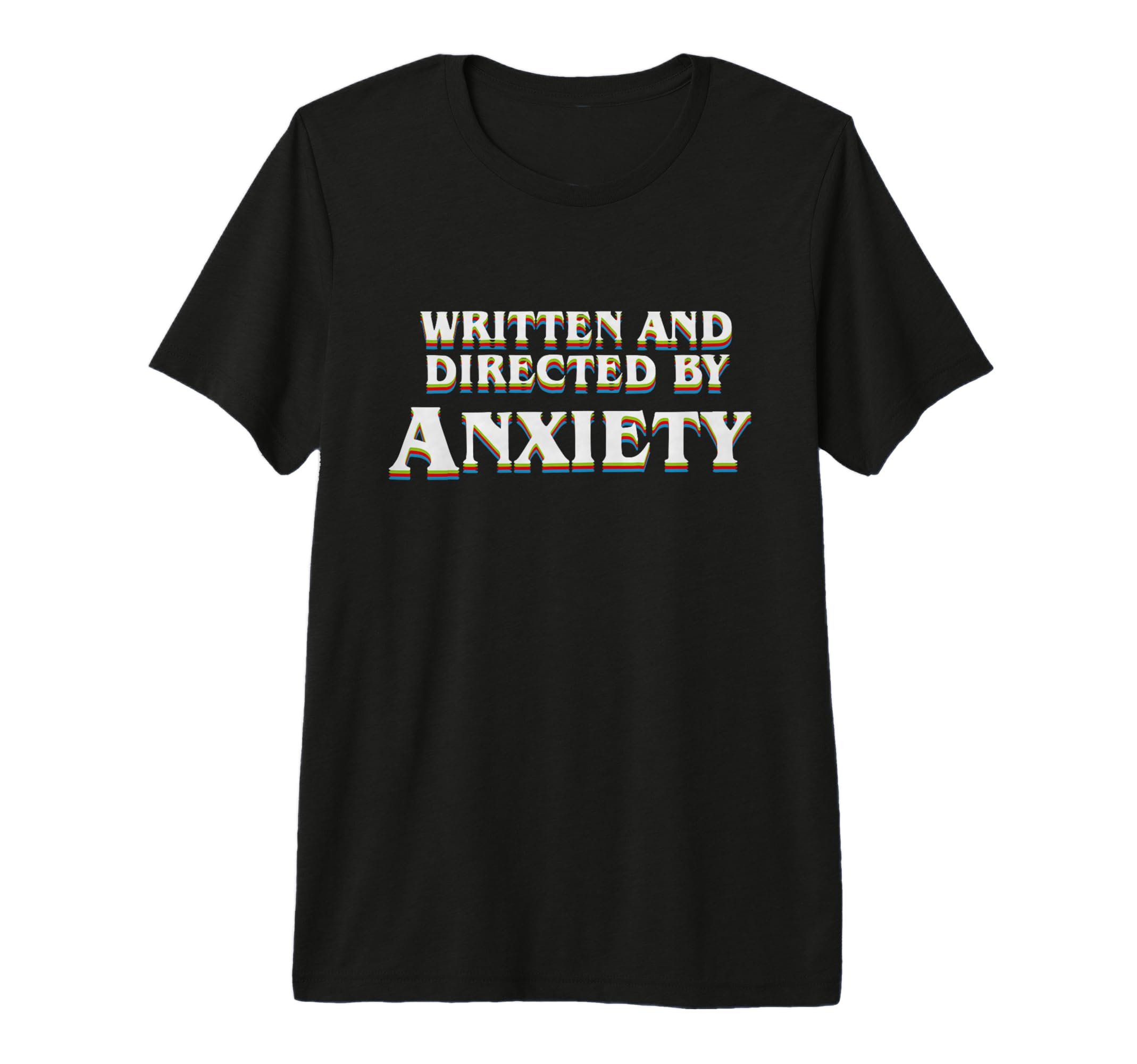 Anxiety Overthinker Written And Directed T-Shirt - Trendy Graphic Unisex - T-Shirt, Sweatshirt, Hoodie