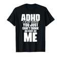 Attention Deficit Disorder T-Shirt - Casual Everyday Wear Men Women - T-Shirt, Sweatshirt, Hoodie