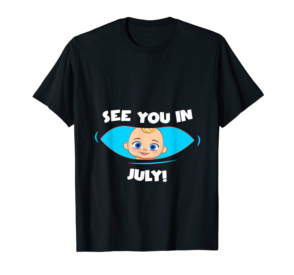 Pregnancy Mom Mother See You July T-Shirt - Fun Novelty Design Men Women - T-Shirt, Sweatshirt, Hoodie