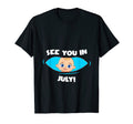 Pregnancy Mom Mother See You July T-Shirt - Fun Novelty Design Men Women - T-Shirt, Sweatshirt, Hoodie