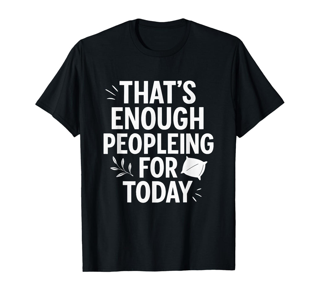 Funny Anti Social Introverts T-Shirt - Casual Everyday Wear Unisex - T-Shirt, Sweatshirt, Hoodie