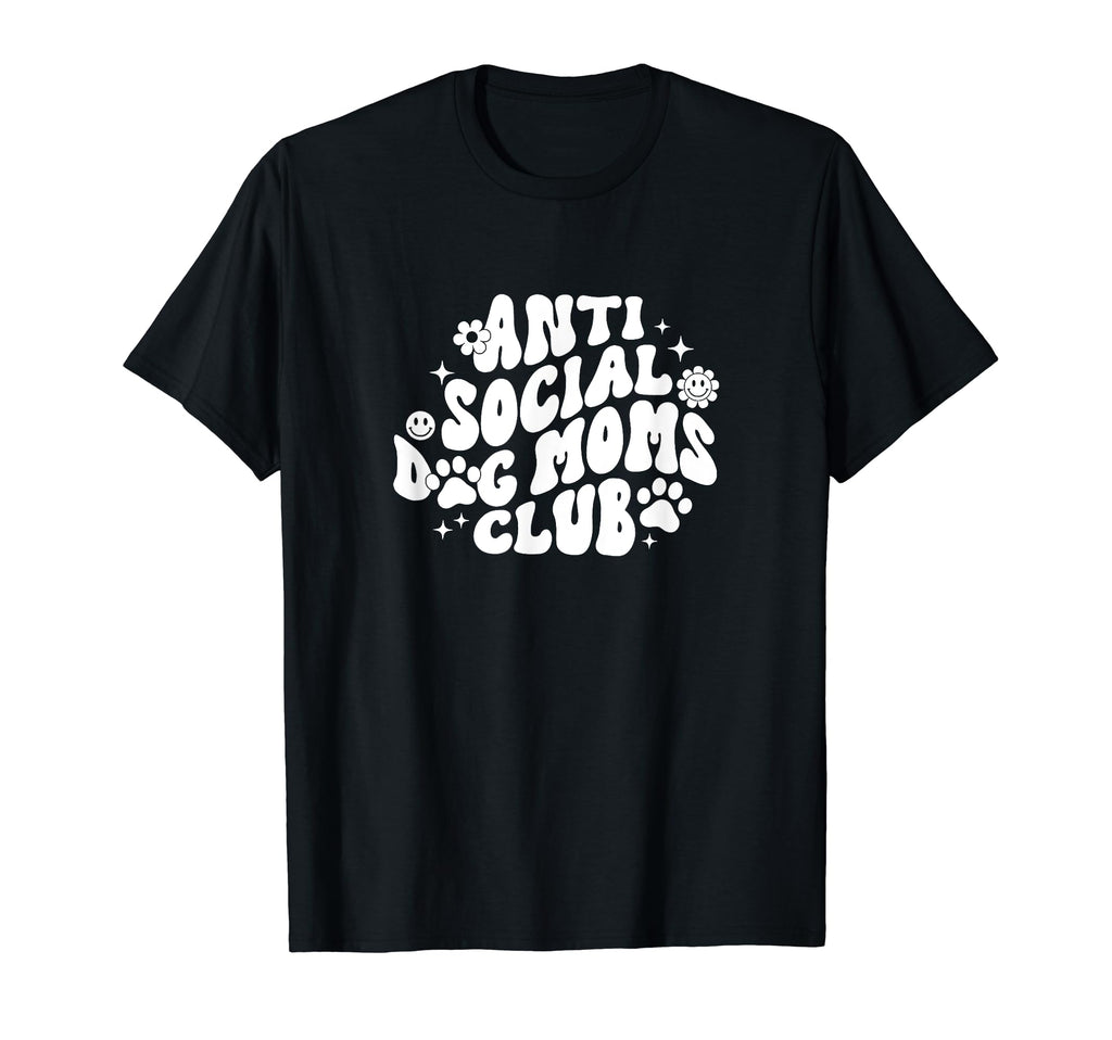 Anti Social Dog Moms Club Groovy T-Shirt - Streetwear Style Men Women - T-Shirt, Sweatshirt, Hoodie