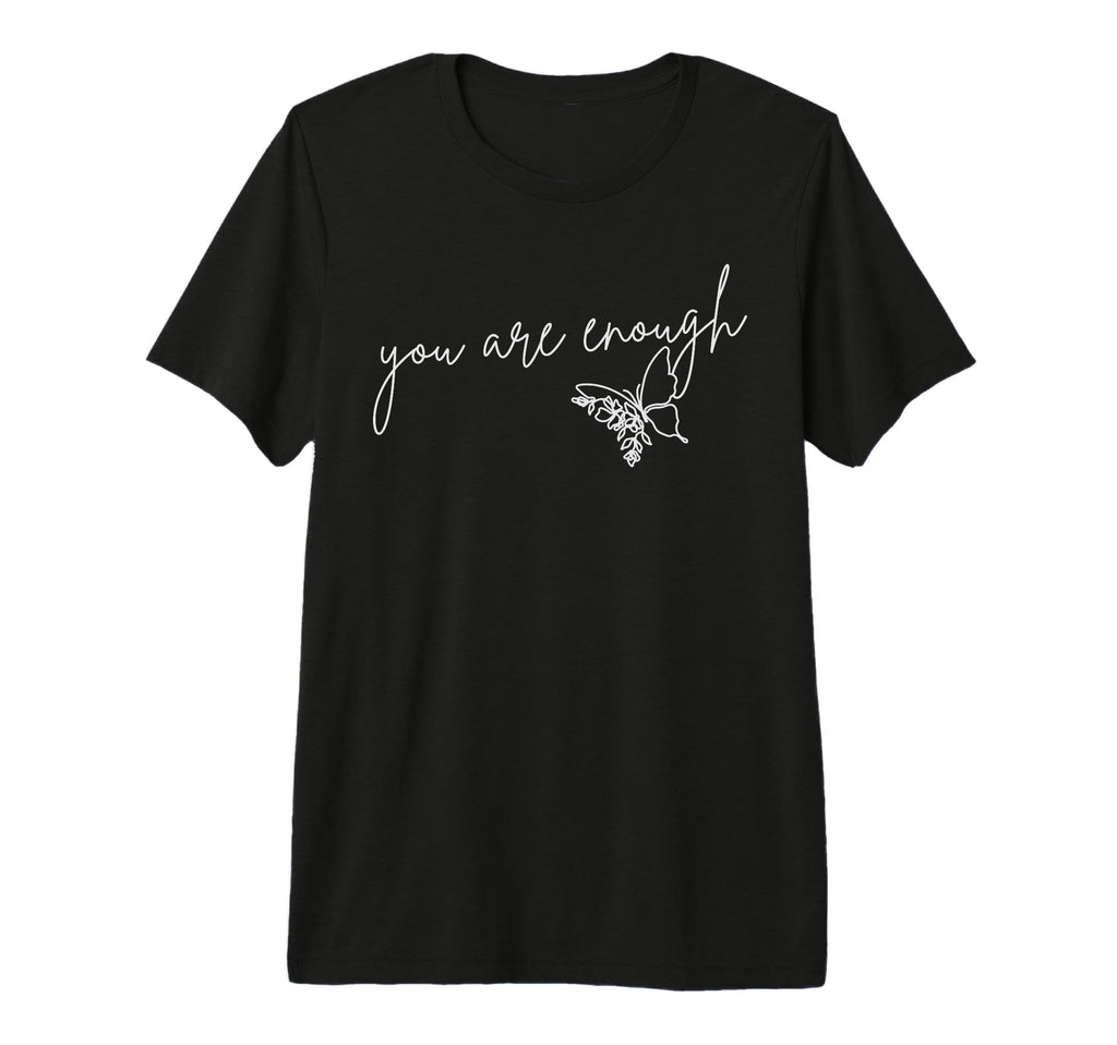 You Are Enough Inspirational Mental T-Shirt - Aesthetic Graphic Unisex - T-Shirt, Sweatshirt, Hoodie