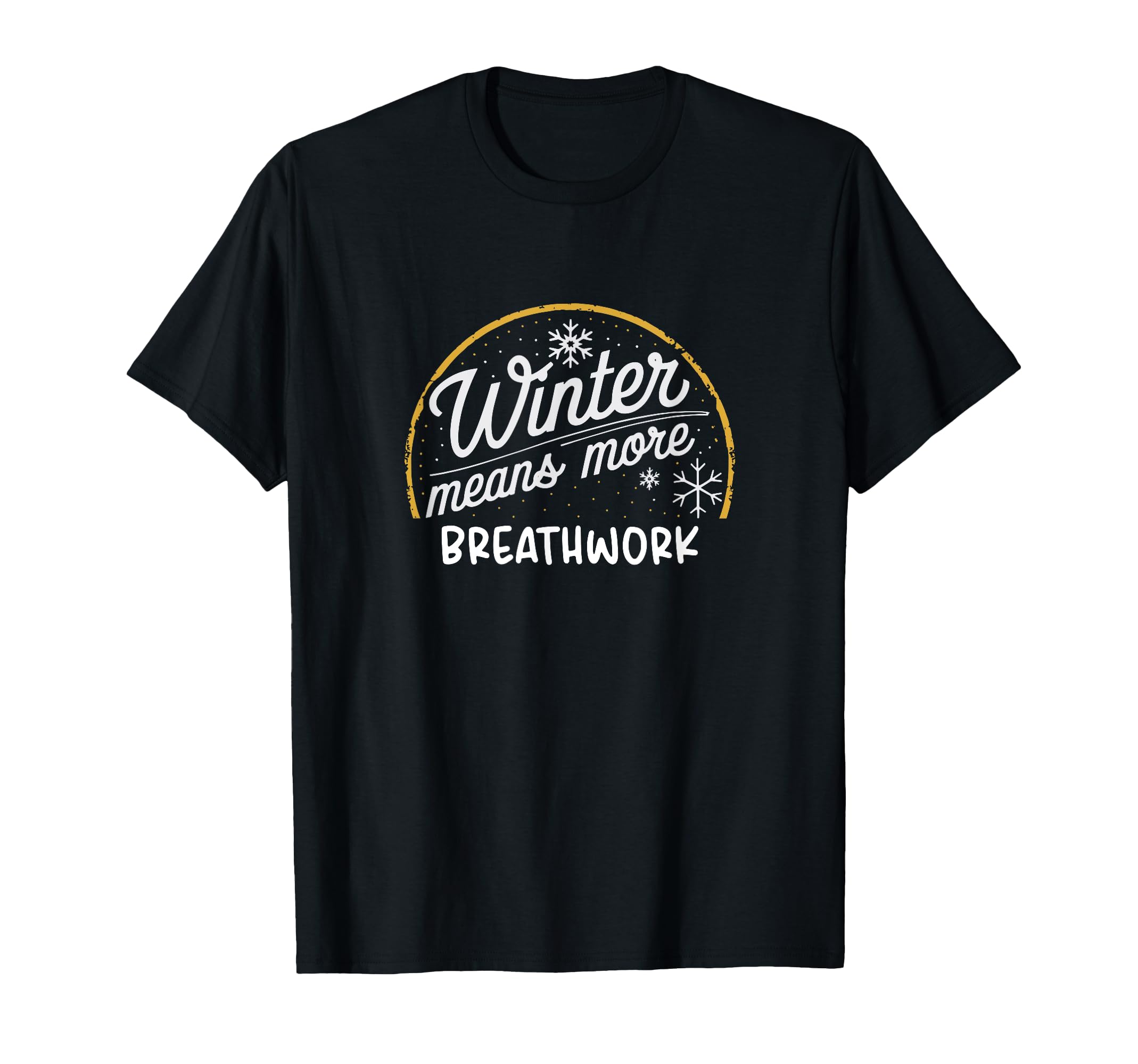 Winter Means More Breathwork Funny Yoga T-Shirt - Aesthetic Graphic Unisex - T-Shirt, Sweatshirt, Hoodie