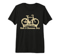 I Could Drive But I Choose Joy Funny Bike T-Shirt - Trendy Graphic Unisex - T-Shirt, Sweatshirt, Hoodie
