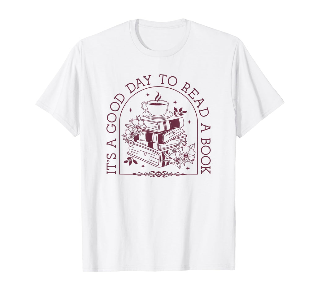 Its Good Day To Read Book Book Coffee T-Shirt - Novelty Apparel Unisex - T-Shirt, Sweatshirt, Hoodie