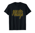 You Are Enough Inspirational Minimal T-Shirt - Trendy Graphic for Adults - T-Shirt, Sweatshirt, Hoodie