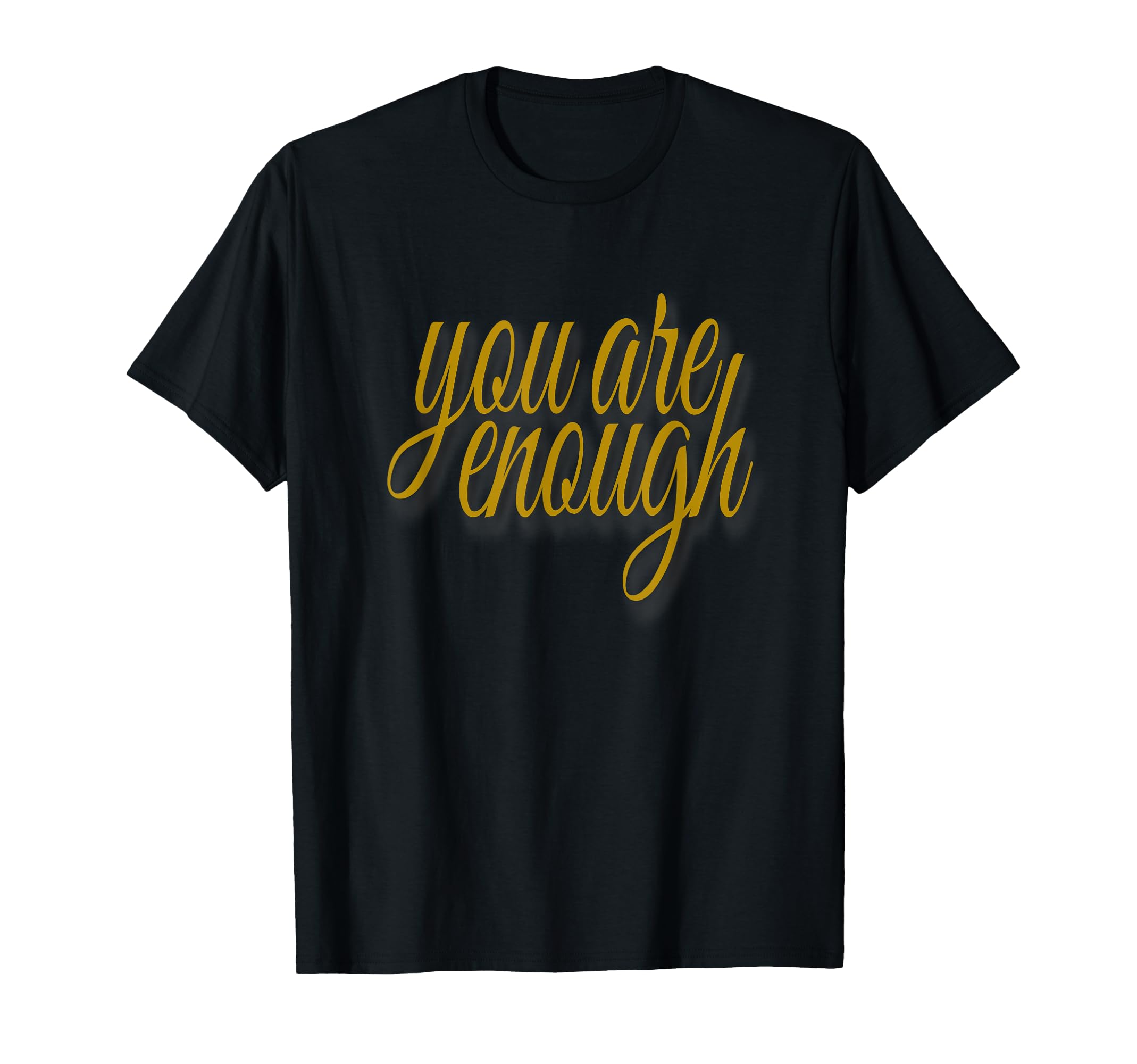 You Are Enough Inspirational Minimal T-Shirt - Trendy Graphic for Adults - T-Shirt, Sweatshirt, Hoodie