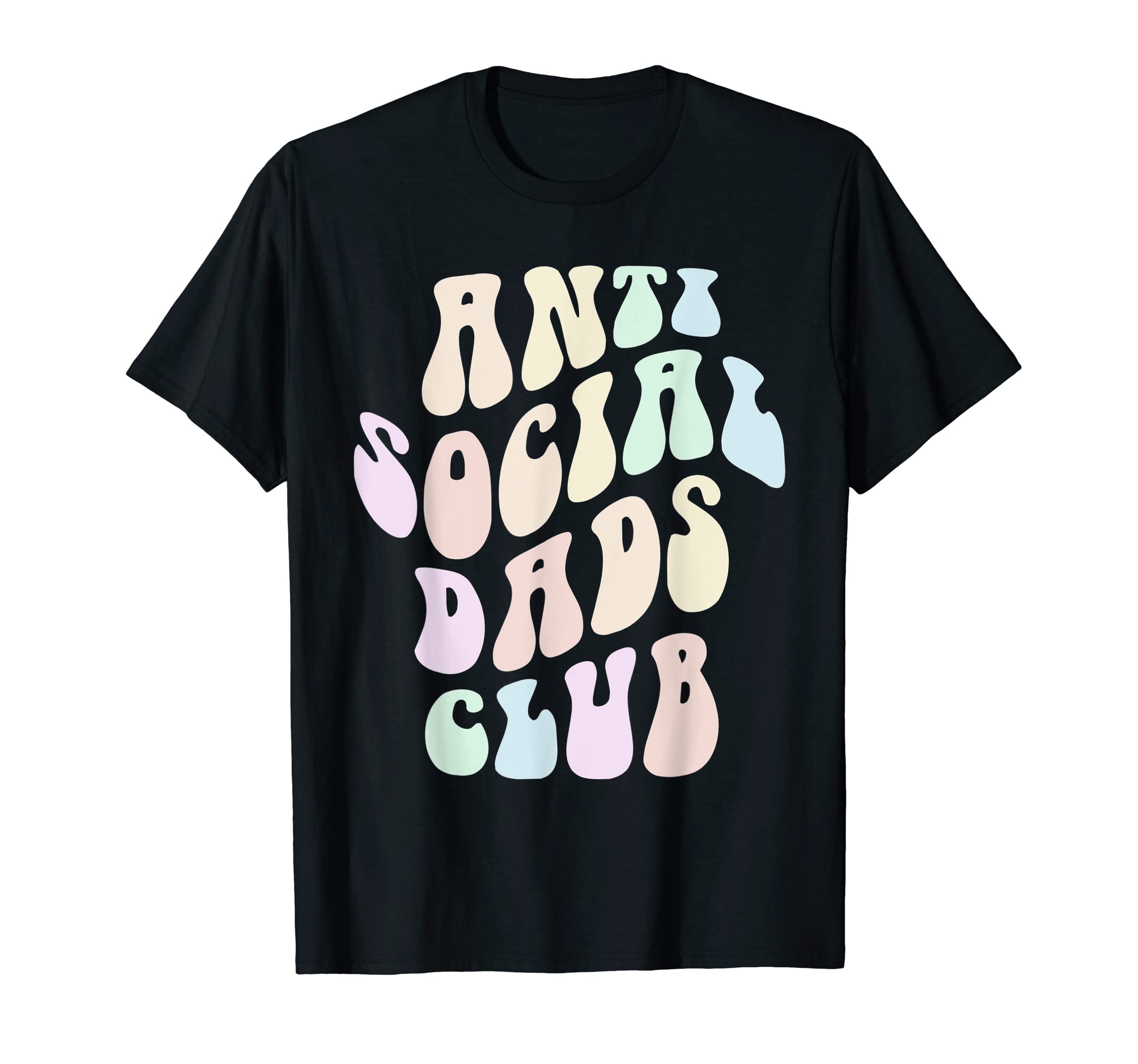 Funny Anti Social Dads Club Father T-Shirt - Fun Novelty Design Unisex - T-Shirt, Sweatshirt, Hoodie