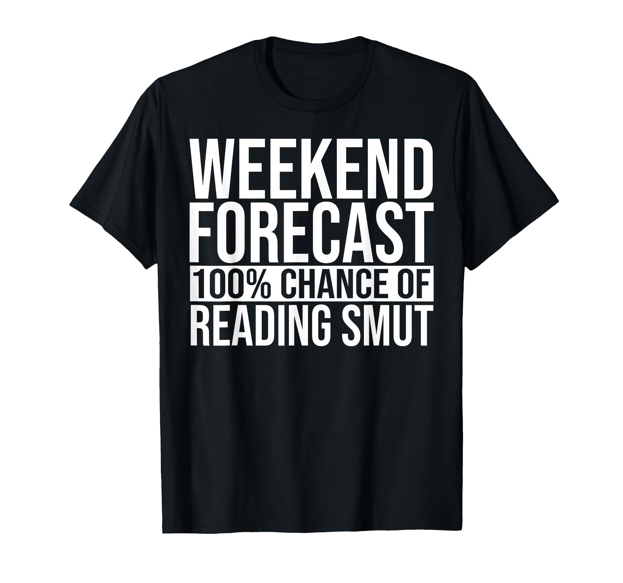 Smut Reader Weekend Forecast Smutty T-Shirt - Unique Graphic for Adults - T-Shirt, Sweatshirt, Hoodie