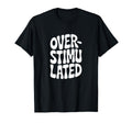 Overstimulated Introvert Social Mode T-Shirt - Aesthetic Graphic Men Women - T-Shirt, Sweatshirt, Hoodie