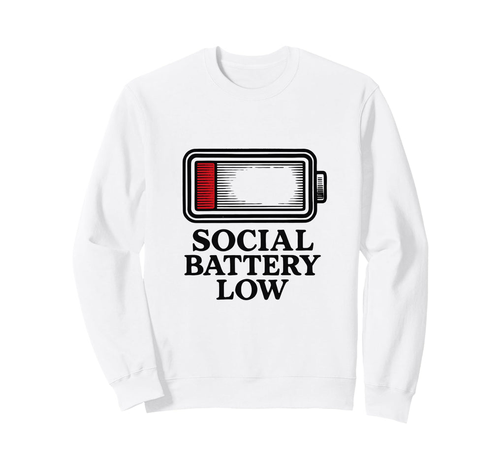 Social Battery Low Introvert Sweatshirt - Graphic Print for Adults - T-Shirt, Sweatshirt, Hoodie