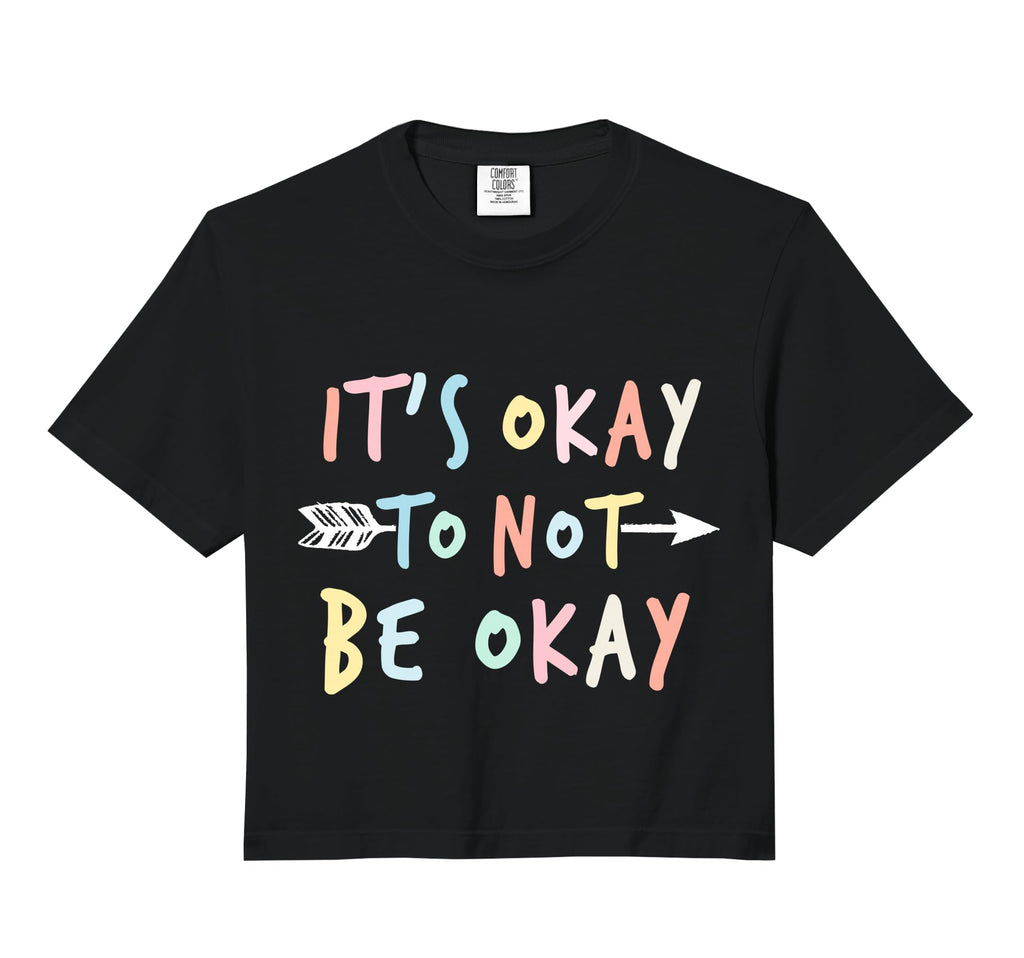 Its Ok To Not Be Okay Mental Health T-Shirt - Trendy Graphic for Adults - T-Shirt, Sweatshirt, Hoodie
