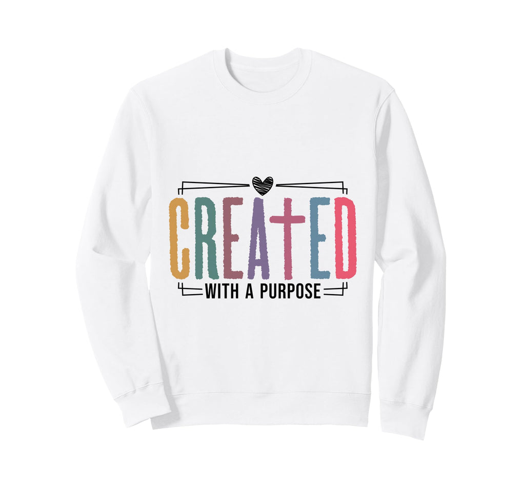 Created Purpose Self Worth Sweatshirt - Streetwear Style Men Women - T-Shirt, Sweatshirt, Hoodie