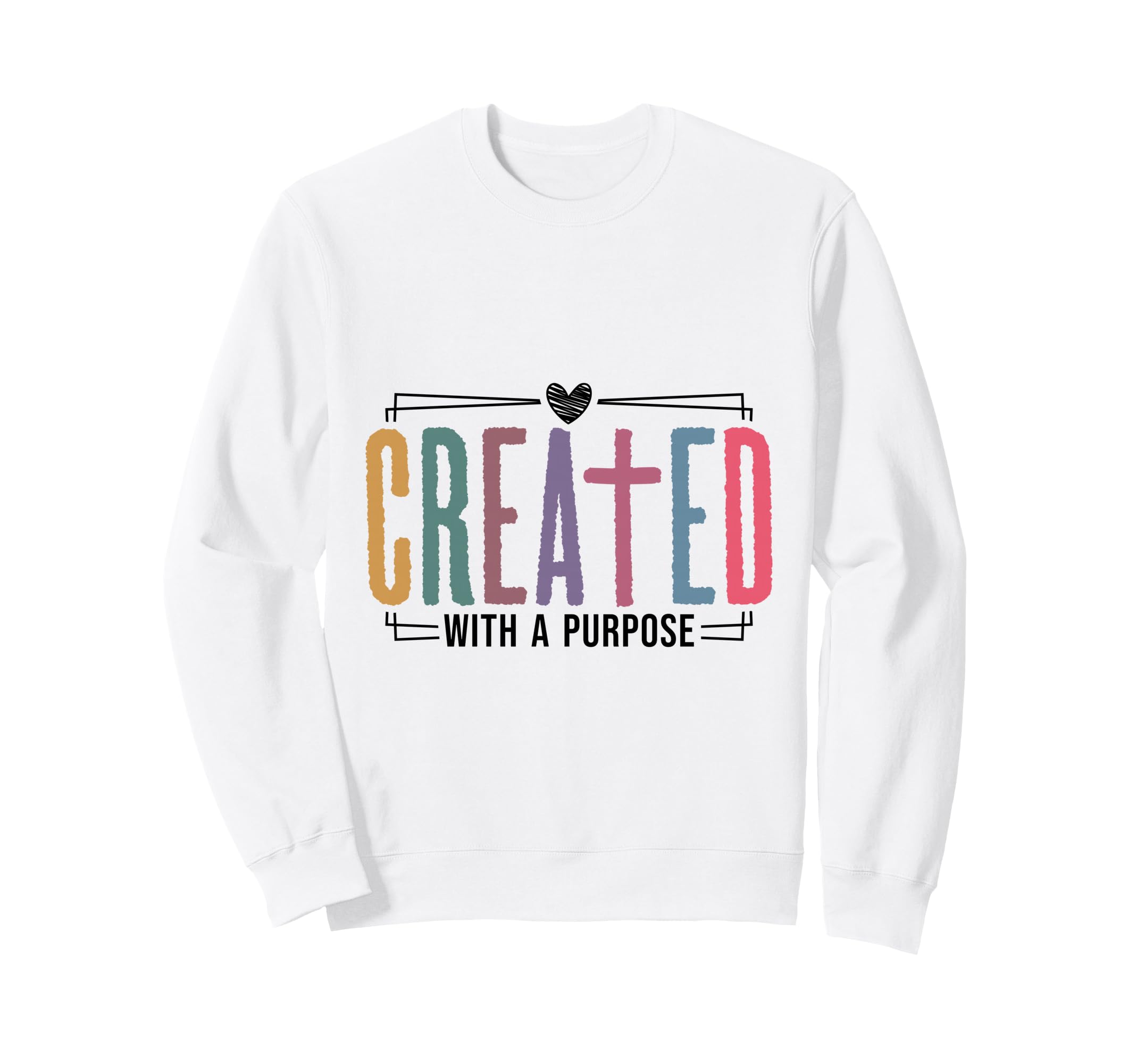 Created Purpose Self Worth Sweatshirt - Streetwear Style Men Women - T-Shirt, Sweatshirt, Hoodie