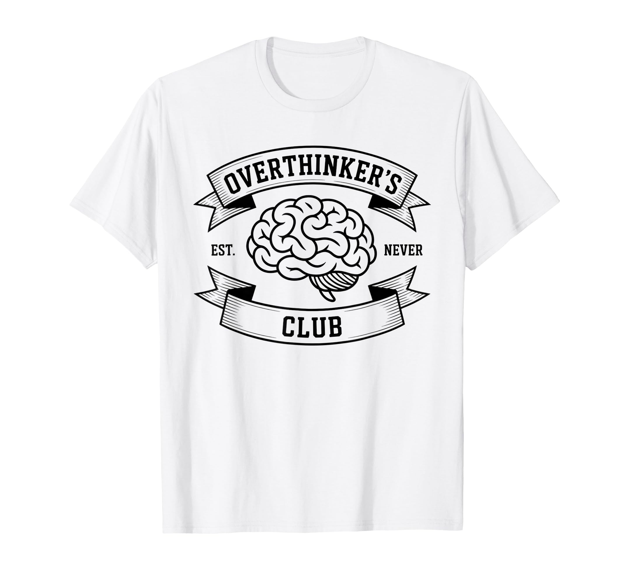 Overthinkers Club Established Never T-Shirt - Unique Graphic for Adults - T-Shirt, Sweatshirt, Hoodie