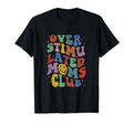 Groovy Overstimulated Moms Club Funny T-Shirt - Trendy Graphic for Adults - T-Shirt, Sweatshirt, Hoodie