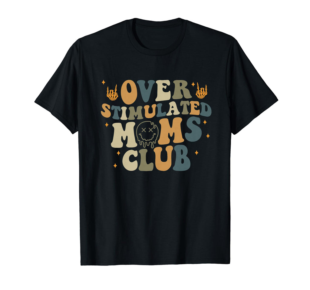 Groovy Overstimulated Moms Club T-Shirt - Unique Graphic for Adults - T-Shirt, Sweatshirt, Hoodie