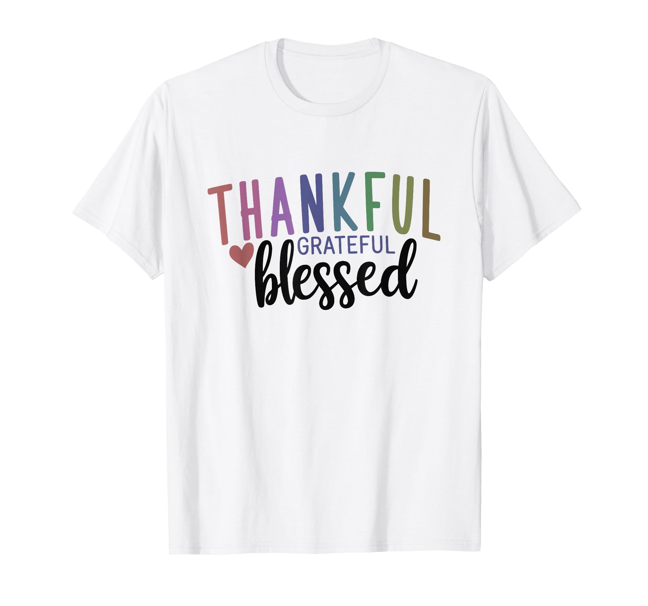Thankful Grateful Blessed Heart Positive T-Shirt - Streetwear Style Unisex - T-Shirt, Sweatshirt, Hoodie