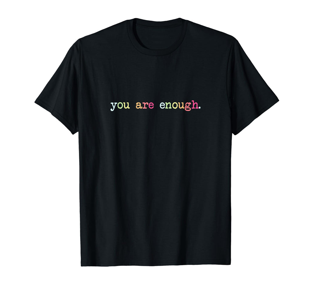 Dear Person Behind Me You Are Enough T-Shirt - Aesthetic Graphic Unisex - T-Shirt, Sweatshirt, Hoodie