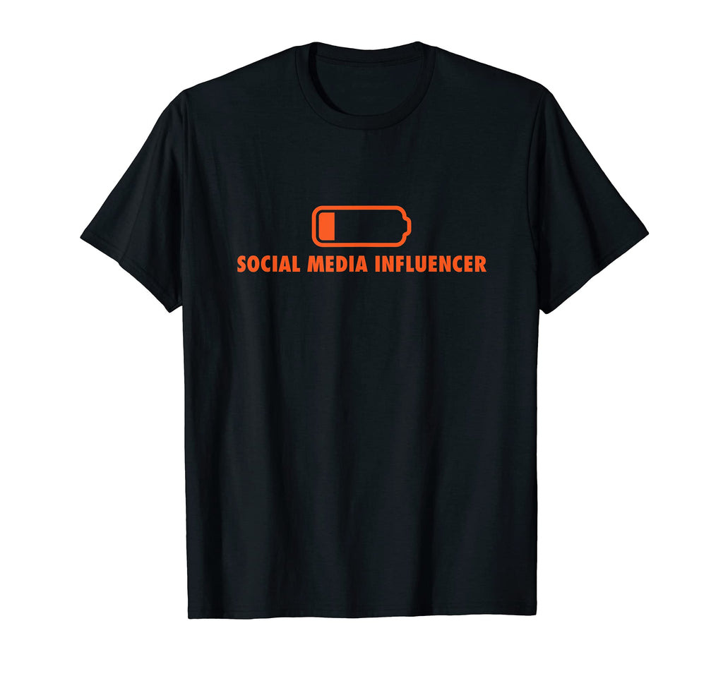 Low Battery Social Media Influencer Funny T-Shirt - Novelty Apparel Unisex - T-Shirt, Sweatshirt, Hoodie