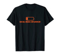 Low Battery Social Media Influencer Funny T-Shirt - Novelty Apparel Unisex - T-Shirt, Sweatshirt, Hoodie