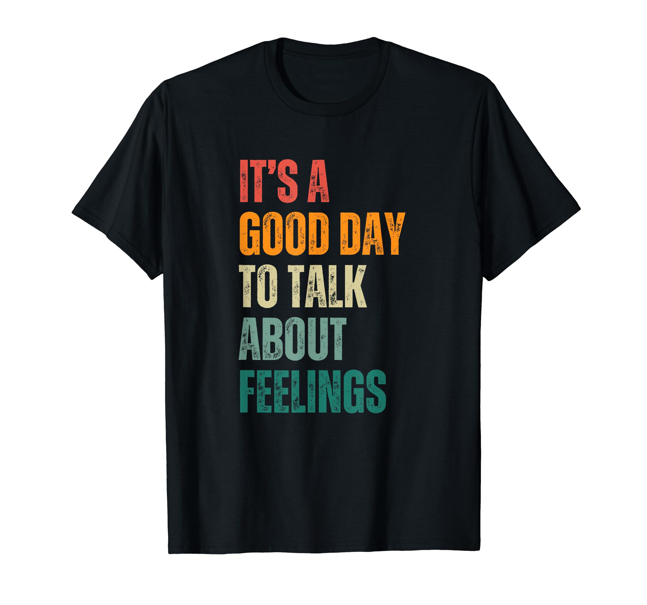 Its Good Day To Talk About Feelings T-Shirt - Aesthetic Graphic Unisex - T-Shirt, Sweatshirt, Hoodie