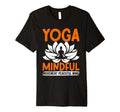 Yoga Outfit Mindful Movement Peaceful T-Shirt - Novelty Apparel Unisex - T-Shirt, Sweatshirt, Hoodie
