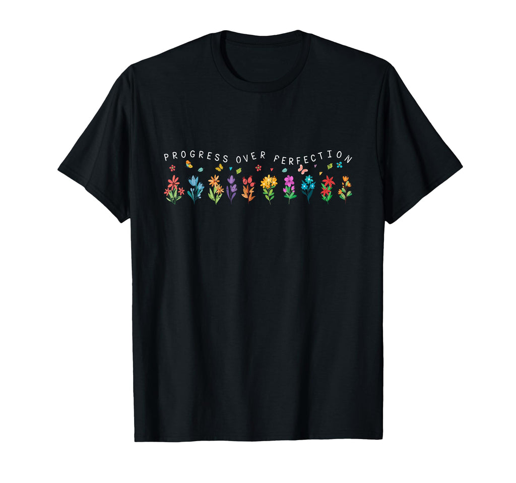 Progress Over Perfection Inspirational T-Shirt - Trendy Graphic Unisex - T-Shirt, Sweatshirt, Hoodie