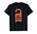 Dont Disturb Repotting Funny Plant T-Shirt - Fun Novelty Design Men Women - T-Shirt, Sweatshirt, Hoodie