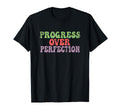 Progress Over Perfection T-Shirt - Novelty Apparel for Adults - T-Shirt, Sweatshirt, Hoodie