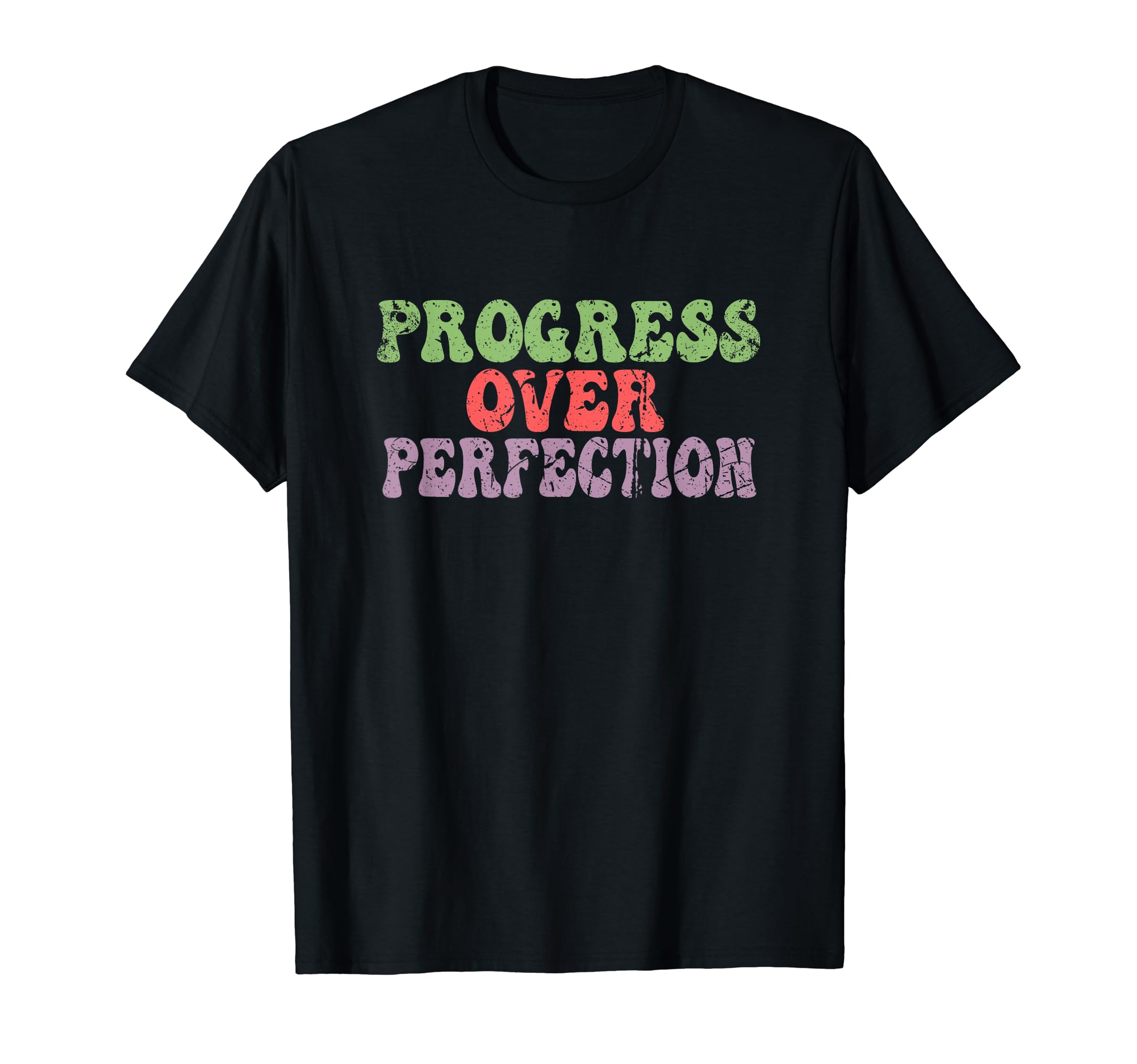 Progress Over Perfection T-Shirt - Novelty Apparel for Adults - T-Shirt, Sweatshirt, Hoodie