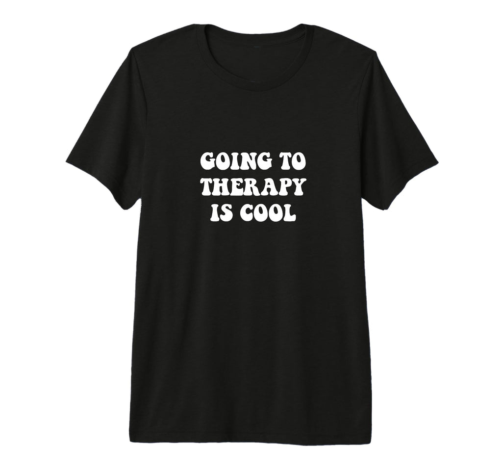 Going To Therapy Is Tri Blend T-Shirt - Casual Everyday Wear Men Women - T-Shirt, Sweatshirt, Hoodie