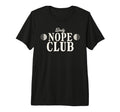 Daily Nope Club Cheeky Sarcastic T-Shirt - Unique Graphic Men Women - T-Shirt, Sweatshirt, Hoodie