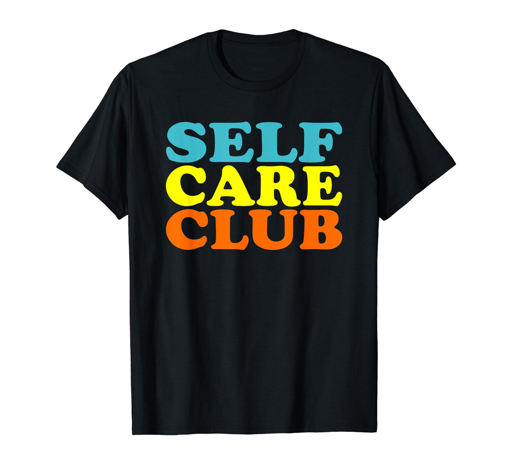 Self Care Club Empowerment T-Shirt - Streetwear Style Men Women - T-Shirt, Sweatshirt, Hoodie