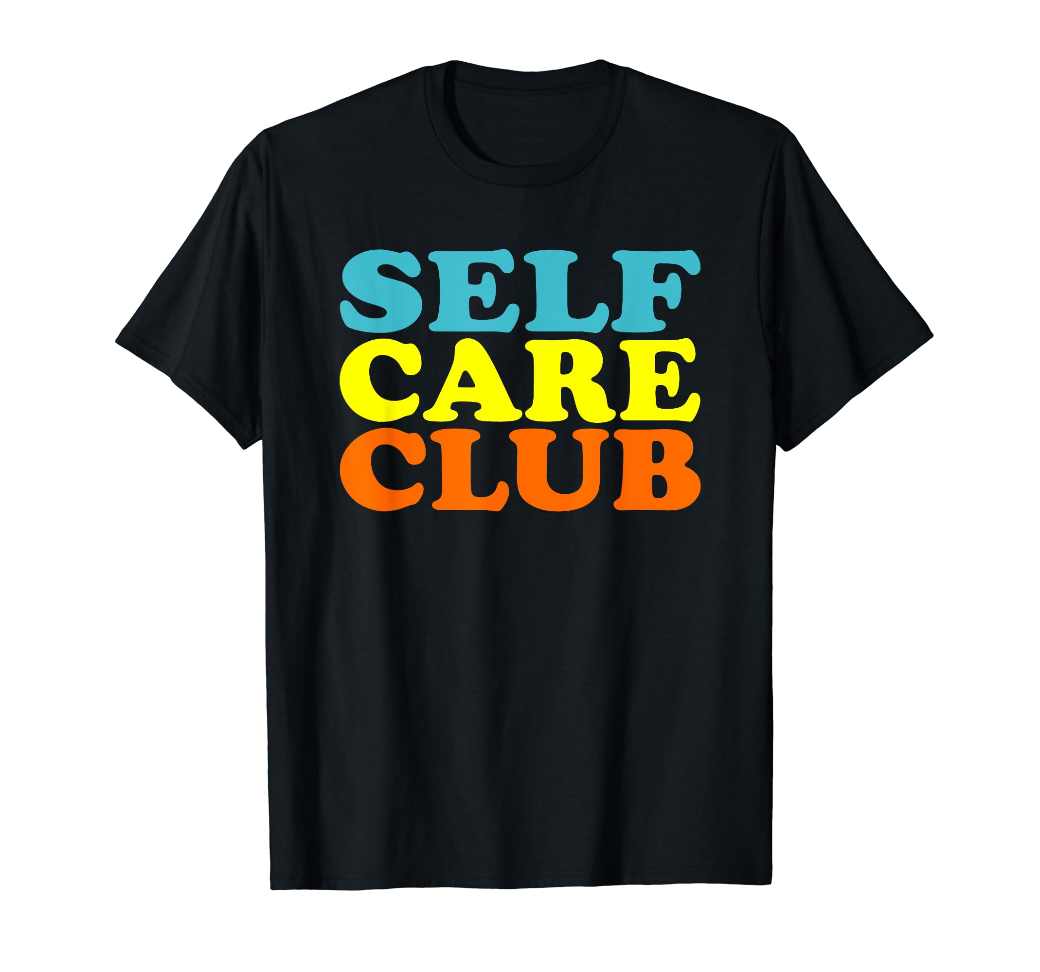 Self Care Club Empowerment T-Shirt - Streetwear Style Men Women - T-Shirt, Sweatshirt, Hoodie