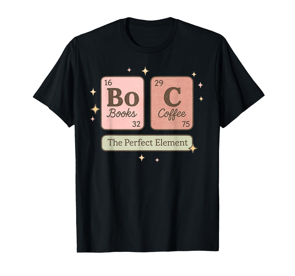 Books And Coffee Funny Periodic T-Shirt - Aesthetic Graphic for Adults - T-Shirt, Sweatshirt, Hoodie