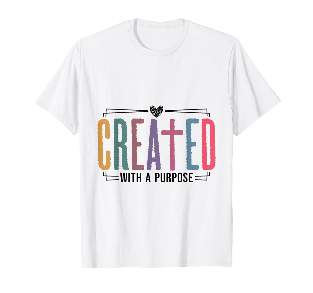 Created Purpose Self Worth Affirmation T-Shirt - Unique Graphic Unisex - T-Shirt, Sweatshirt, Hoodie