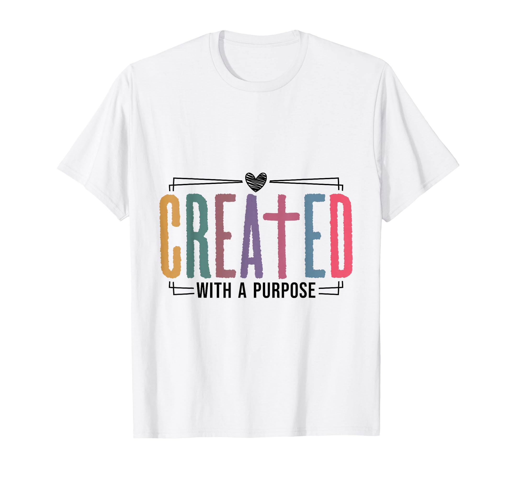 Created Purpose Self Worth Affirmation T-Shirt - Unique Graphic Unisex - T-Shirt, Sweatshirt, Hoodie
