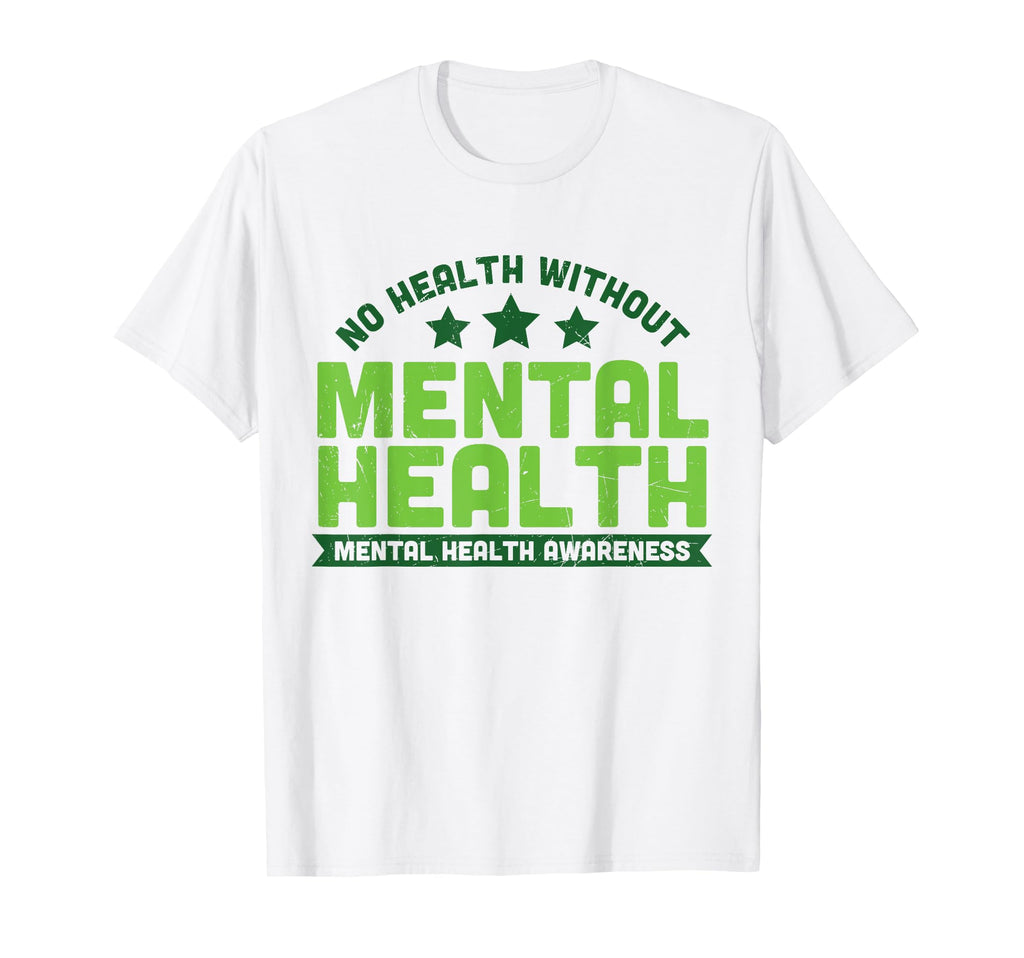 No Health Without Mental Health Therapist T-Shirt - Graphic Print Men Women - T-Shirt, Sweatshirt, Hoodie