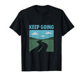 Power Keep Going Road Horizon T-Shirt - Aesthetic Graphic for Adults - T-Shirt, Sweatshirt, Hoodie