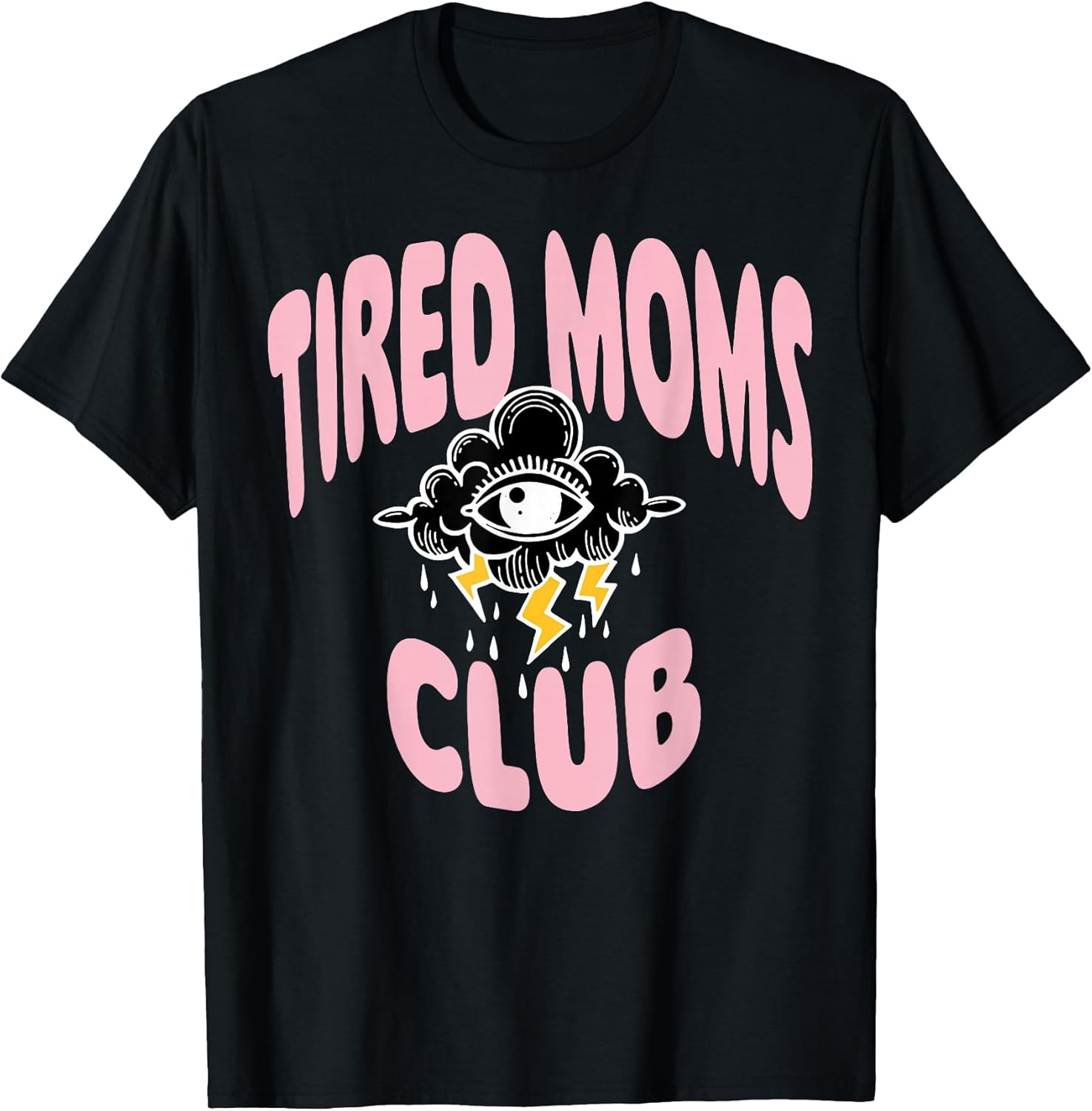 Funny Tired Moms Club Tee Shirt Unisex T-shirt, Sweatshirt, Hoodie, Long Sleeve Tee - T-Shirt, Sweatshirt, Hoodie