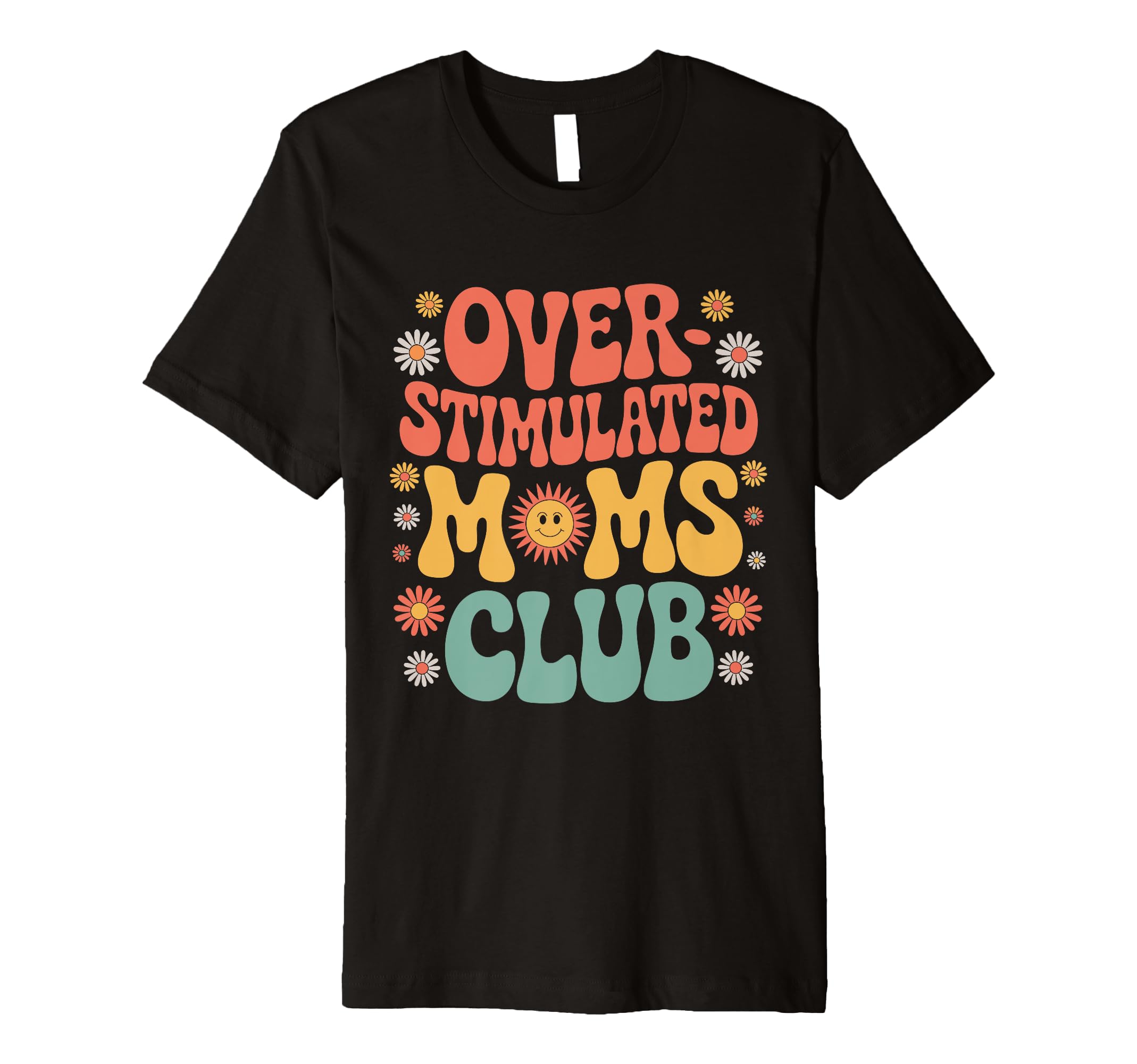 Overstimulated Moms Club T-Shirt - Aesthetic Graphic Men Women - T-Shirt, Sweatshirt, Hoodie