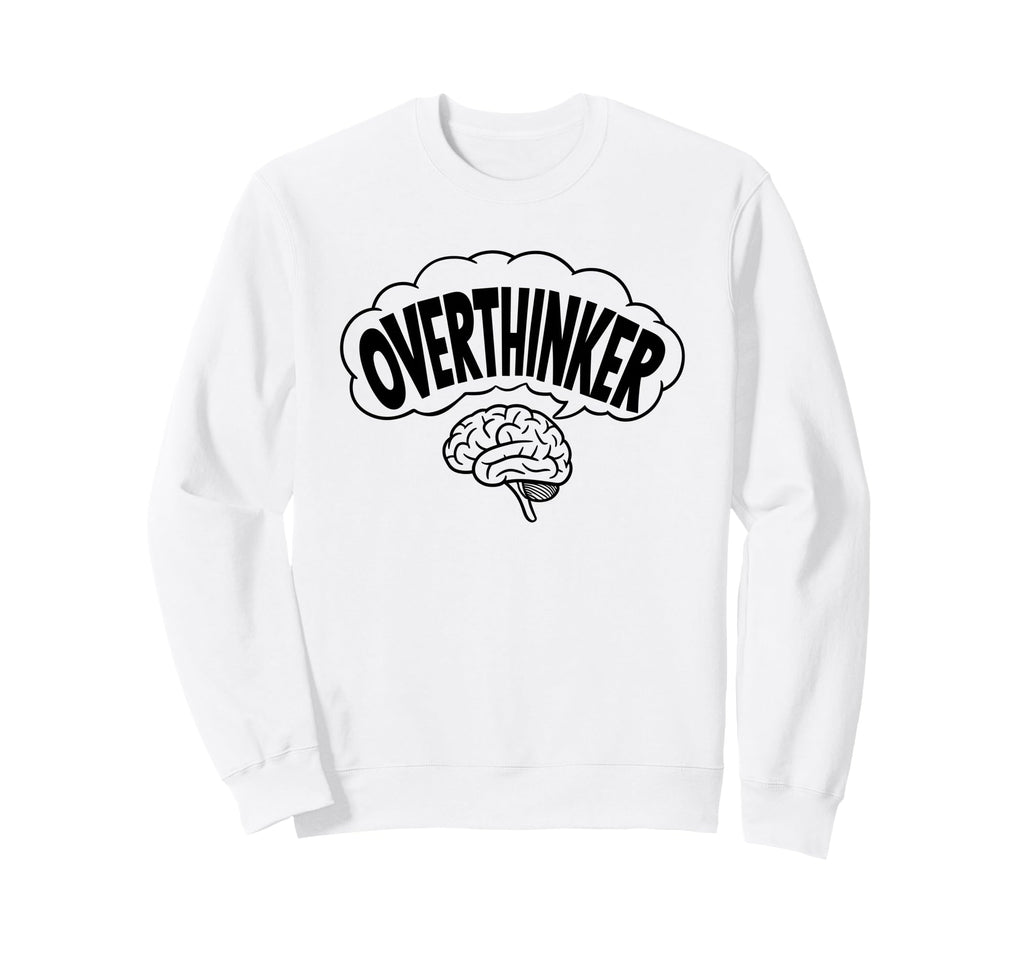 Brain Thinking Overthinker Sweatshirt - Minimalist Print Unisex - T-Shirt, Sweatshirt, Hoodie