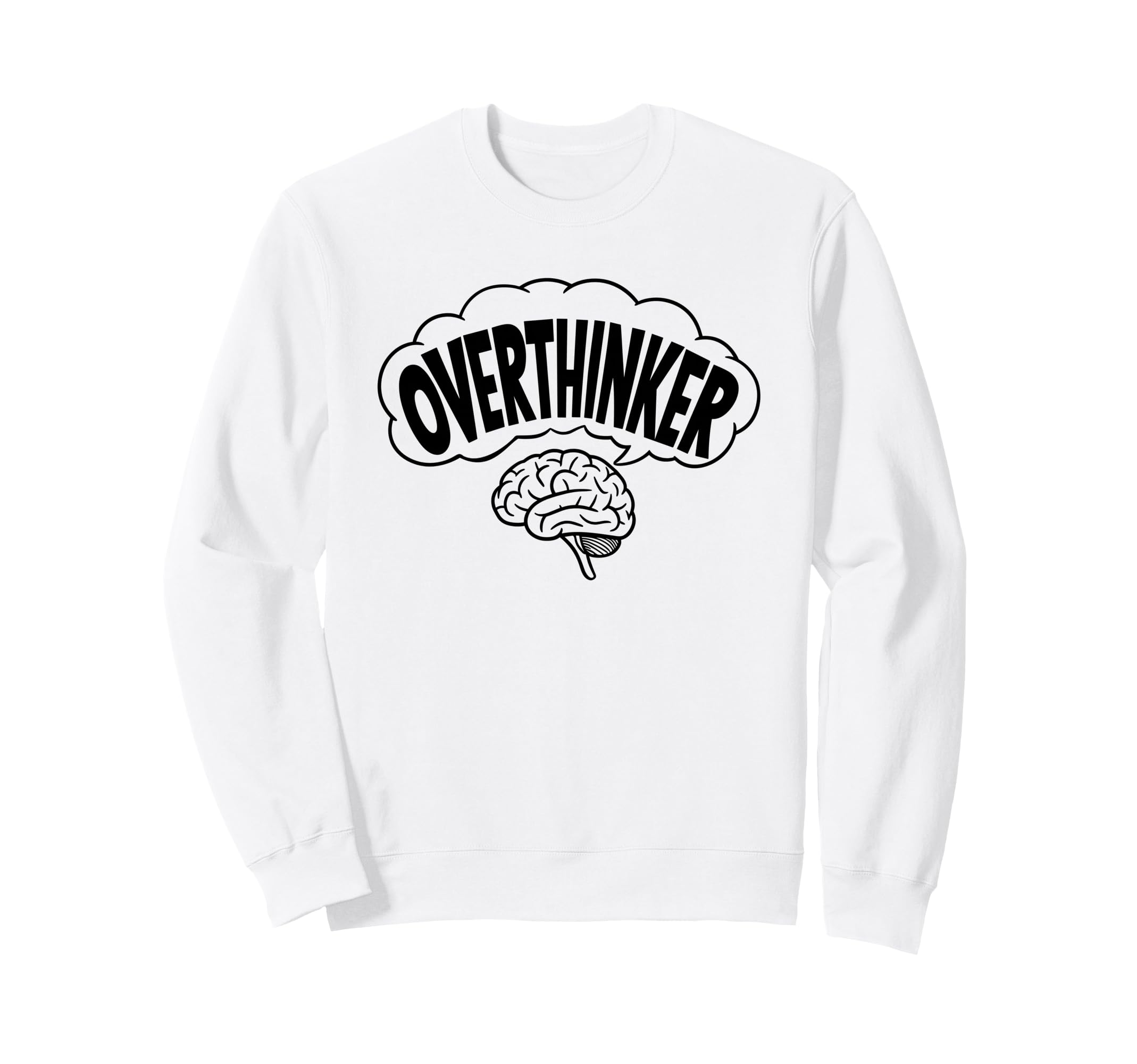 Brain Thinking Overthinker Sweatshirt - Minimalist Print Unisex - T-Shirt, Sweatshirt, Hoodie