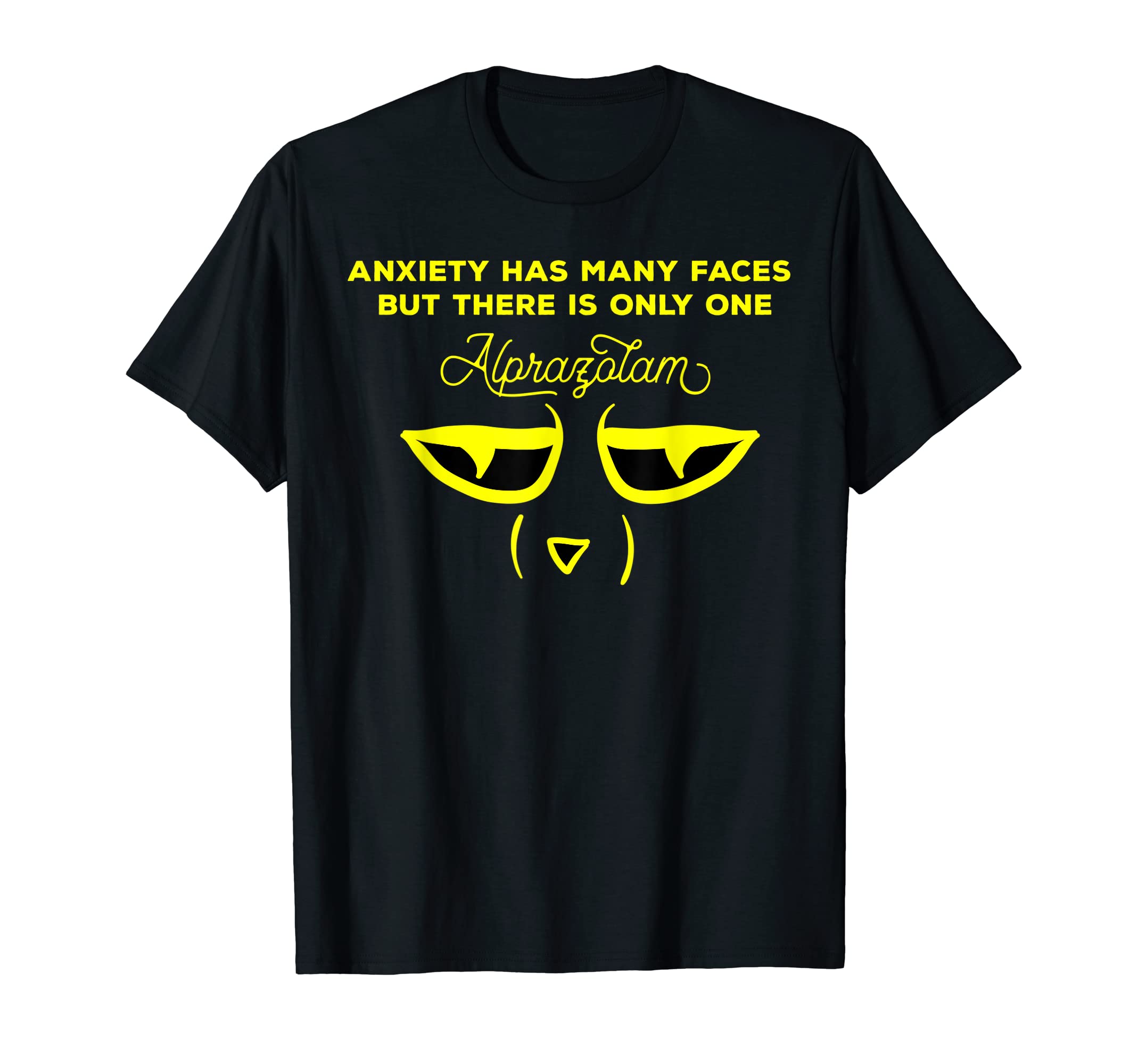 Anxiety Has Many Faces But There Is T-Shirt - Trendy Graphic for Adults - T-Shirt, Sweatshirt, Hoodie