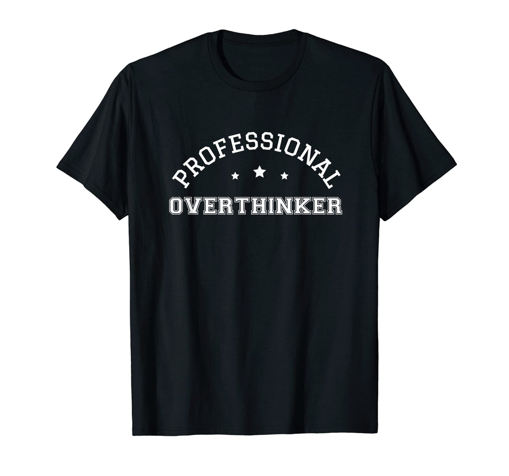 Professional Overthinker Nerd Worrier T-Shirt - Novelty Apparel Unisex - T-Shirt, Sweatshirt, Hoodie